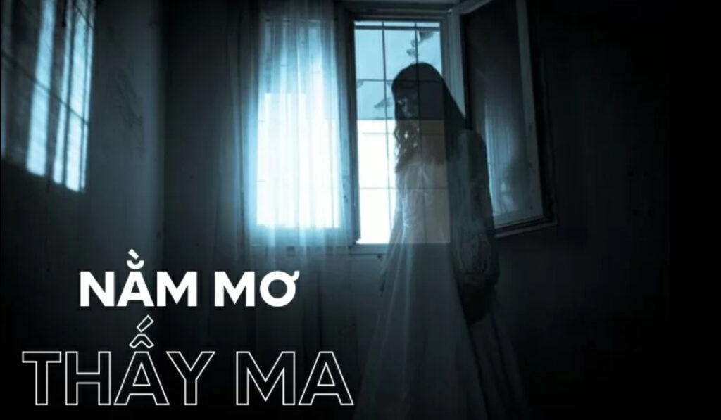 những con số may mắn nên đánh khi mơ thấy ma
