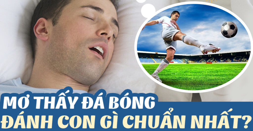 Con số nên đánh khi mơ thấy bóng đá